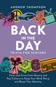 Book cover of: Back in the Day Trivia for Seniors. By: Andrew Thompson