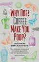 Book cover of: Why Does Coffee Make You Poop?. By: Andrew Thompson