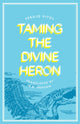 Book cover of: Taming the Divine Heron. By: Sergio Pitol