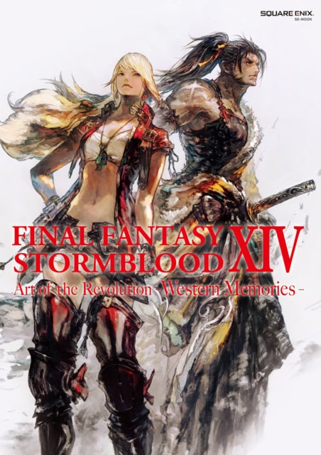 Book cover of: Final Fantasy XIV: Stormblood -- The Art of the Revolution - Western Memories-. By: Square Enix