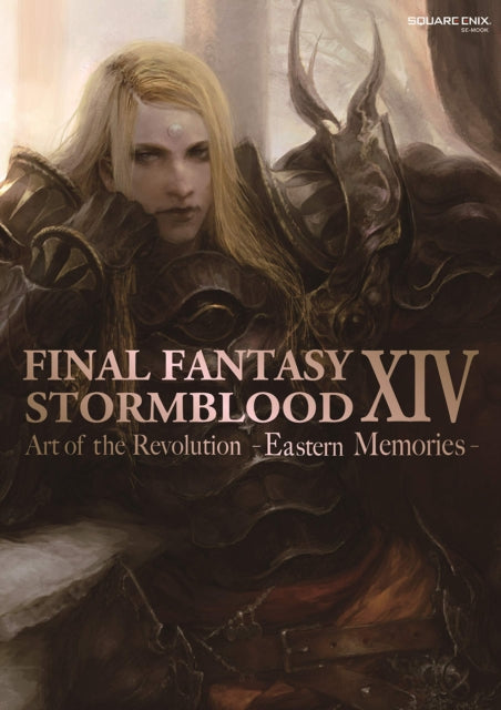 Book cover of: Final Fantasy XIV: Stormblood -- The Art of the Revolution - Eastern Memories-. By: Square Enix
