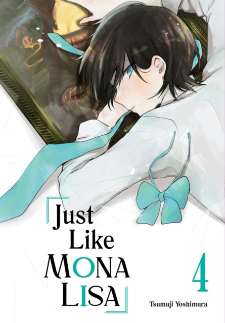Book cover of: Just Like Mona Lisa 04. By: Tsumuji YOSHIMURA