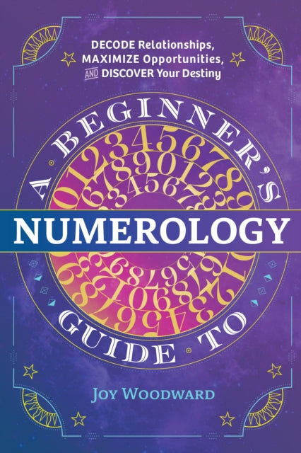 Book cover of: Beginner's Guide to Numerology. By: Joy Woodward
