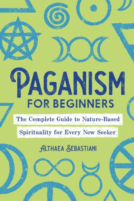 Book cover of: Paganism for Beginners. By: Althaea Sebastiani