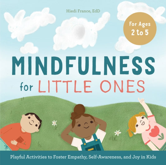 Book cover of: Mindfulness for Little Ones. By: Hiedi France