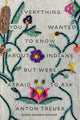 Book cover of: Everything You Wanted to Know About Indians But Were Afraid to Ask. By: Anton Treuer