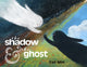 Book cover of: Shadow and the Ghost. By: Cat Min