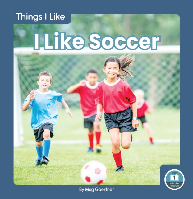 Book cover of: I Like Soccer. By: Meg Gaertner