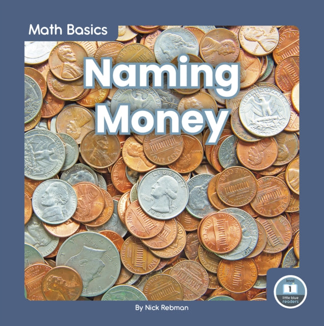 Book cover of: Naming Money. By: Nick Rebman