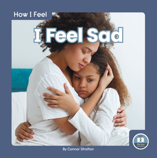 Book cover of: I Feel Sad. By: Connor Stratton