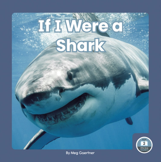 Book cover of: If I Were a Shark. By: Meg Gaertner