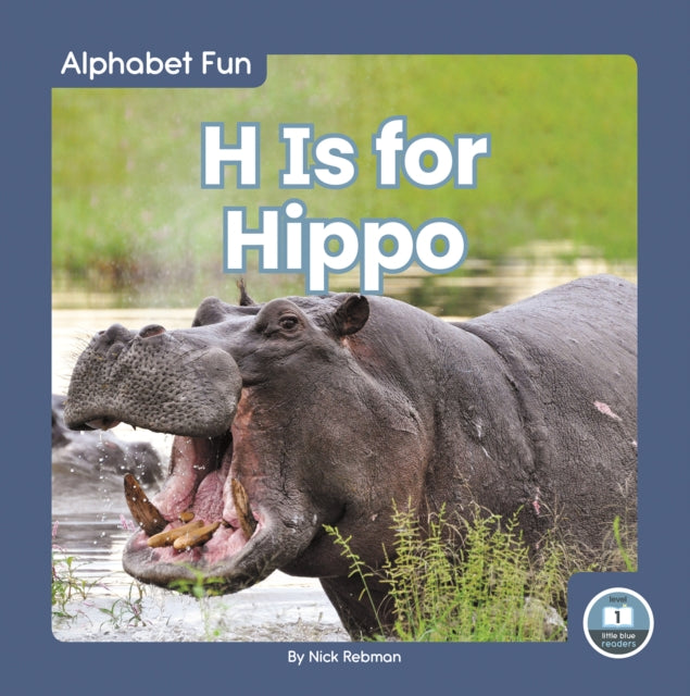 Book cover of: H Is for Hippo. By: Nick Rebman