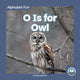 Book cover of: O Is for Owl. By: Meg Gaertner