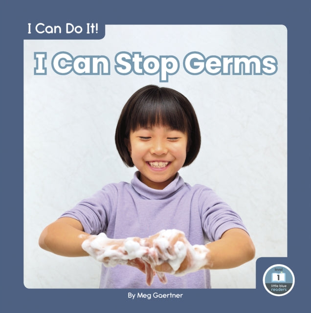 Book cover of: I Can Stop Germs. By: Meg Gaertner