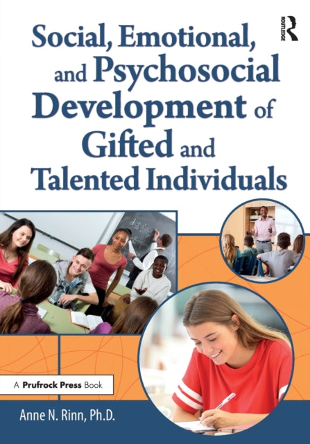 Book cover of: Social, Emotional, and Psychosocial Development of Gifted and Talented Individuals. By: Anne Rinn