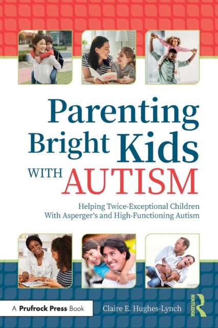 Book cover of: Parenting Bright Kids With Autism. By: Claire Hughes
