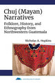 Book cover of: Chuj (Mayan) Narratives. By: Nicholas A. Hopkins