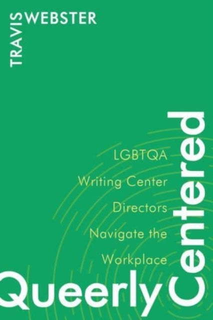 Book cover of: Queerly Centered. By: Travis Webster