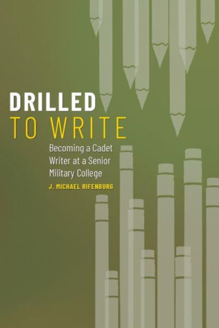 Book cover of: Drilled to Write. By: J. Michael Rifenburg