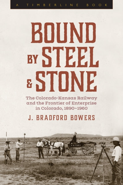 Book cover of: Bound by Steel and Stone. By: J. Bradford Bowers