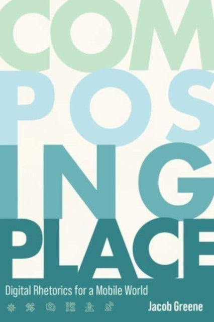 Book cover of: Composing Place. By: Jacob Greene