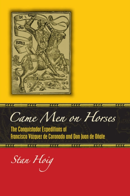 Book cover of: Came Men on Horses. By: Stan Hoig
