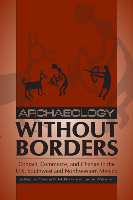 Book cover of: Archaeology without Borders. By: Maxine E. McBrinn