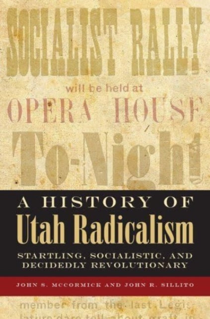 Book cover of: History of Utah Radicalism. By: John S. McCormick
