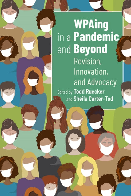 Book cover of: WPAing in a Pandemic and Beyond. By: Todd Ruecker