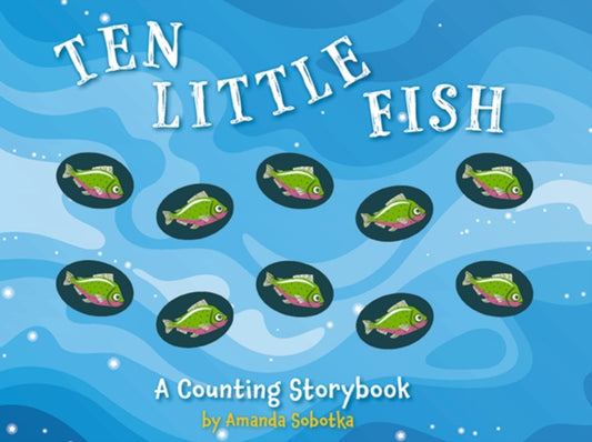 Book cover of: Ten Little Fish. By: Editors of Editors of Applesauce Press