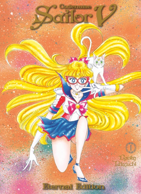 Book cover of: Codename: Sailor V Eternal Edition 1 (Sailor Moon Eternal Edition 11). By: 武内 直子