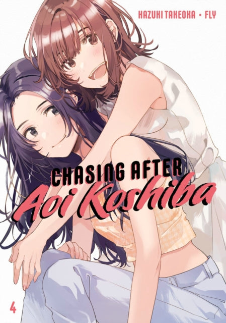 Book cover of: Chasing After Aoi Koshiba 4. By: Hazuki Takeoka