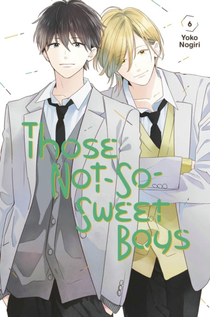 Book cover of: Those Not-So-Sweet Boys 6. By: Yoko Nogiri