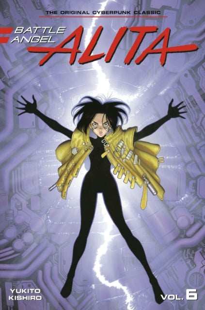 Book cover of: Battle Angel Alita 6 (Paperback). By: Yukito Kishiro