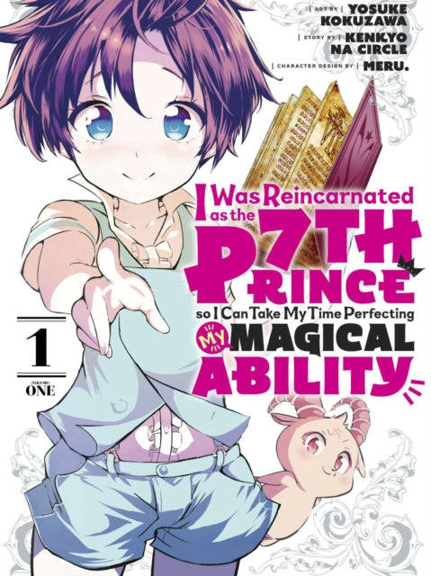 Book cover of: I Was Reincarnated as the 7th Prince so I Can Take My Time Perfecting My Magical Ability 1. By: Yosuke Kokuzawa
