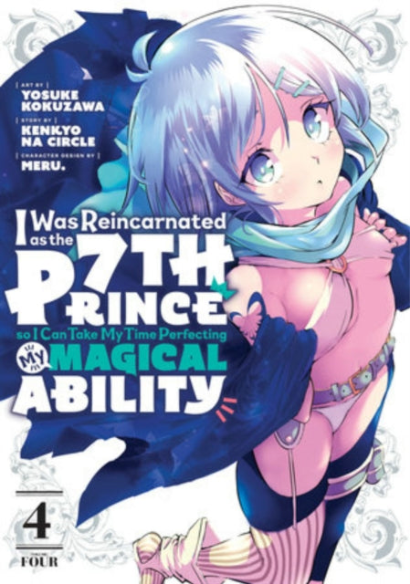 Book cover of: I Was Reincarnated as the 7th Prince so I Can Take My Time Perfecting My Magical Ability 4. By: Yosuke Kokuzawa