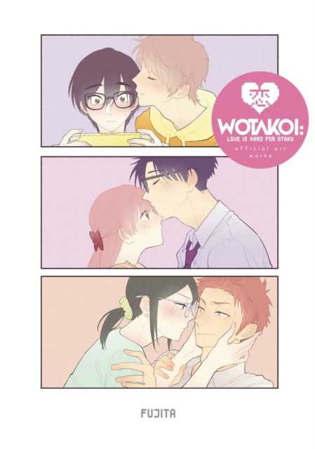 Book cover of: Wotakoi: Love Is Hard for Otaku Official Art Works (English). By: Fujita
