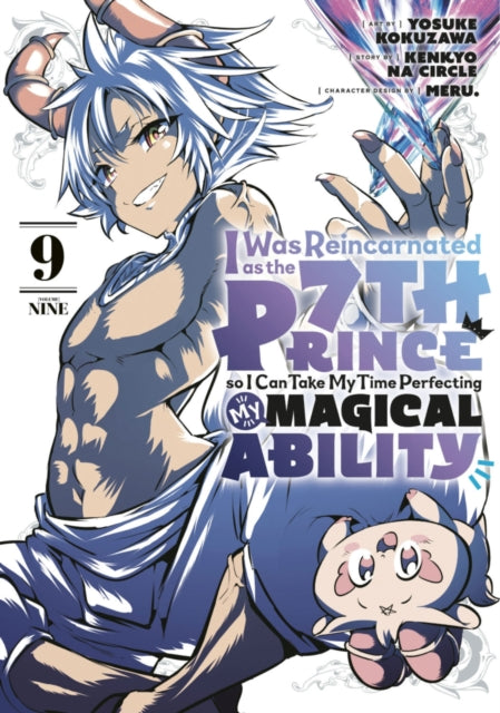 Book cover of: I Was Reincarnated as the 7th Prince so I Can Take My Time Perfecting My Magical Ability 9. By: Yosuke Kokuzawa