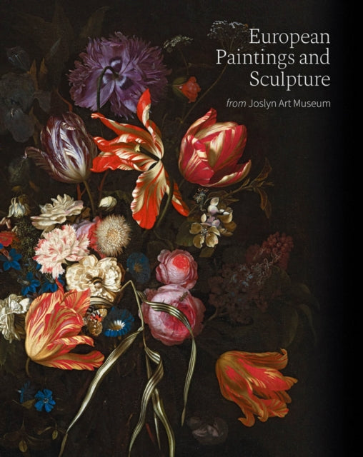 Book cover of: European Paintings and Sculpture from Joslyn Art Museum. By: Taylor J. Acosta