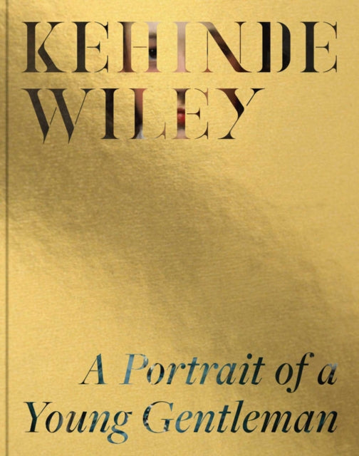 Book cover of: Kehinde Wiley: A Portrait of a Young Gentleman. By: Melinda McCurdy