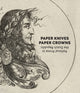 Book cover of: Paper Knives, Paper Crowns: Political Prints in the Dutch Republic. By: Maureen Warren