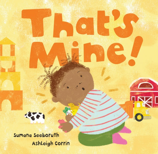 Book cover of: That's Mine!. By: Sumana Seeboruth