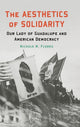 Book cover of: Aesthetics of Solidarity. By: Nichole M. Flores