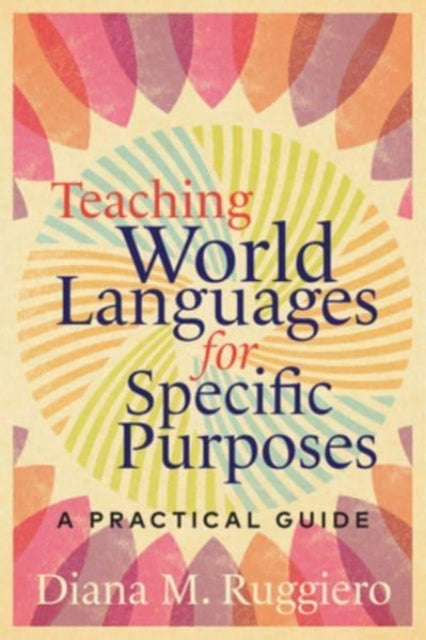 Book cover of: Teaching World Languages for Specific Purposes. By: Diana M. Ruggiero