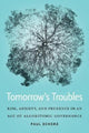 Book cover of: Tomorrow's Troubles. By: Paul J. Scherz