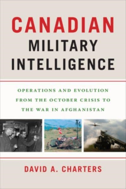 Book cover of: Canadian Military Intelligence. By: David A. Charters