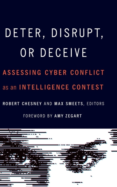 Book cover of: Deter, Disrupt, or Deceive. By: Robert Chesney
