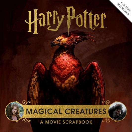 Book cover of: Harry Potter: Magical Creatures: A Movie Scrapbook. By: Jody Revenson