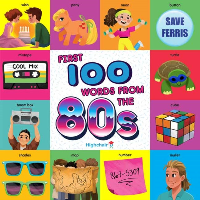 Book cover of: First 100 Words From the 80s. By: Steph Lew