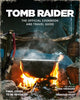 Book cover of: Tomb Raider: The Official Cookbook and Travel Guide. By: Sebastian Haley